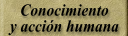 Conocimiento y acción humana